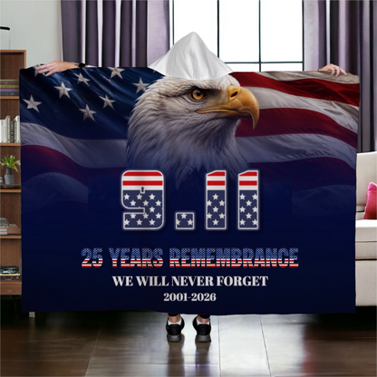 9/11 Patriot Day 25 Years Strong Eagle Never Forget 2001 2026 Hooded Fleece Blanket- Personalized