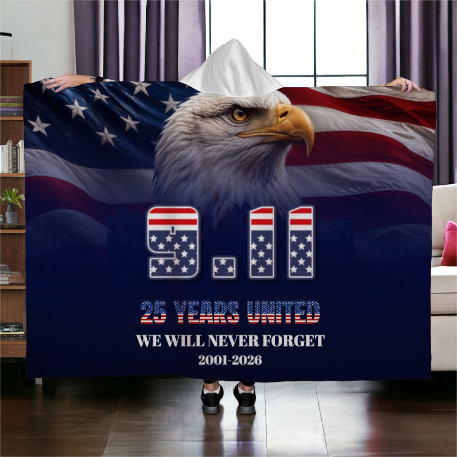 9/11 Patriot Day 25 Years Strong Eagle Never Forget 2001 2026 Hooded Fleece Blanket- Personalized