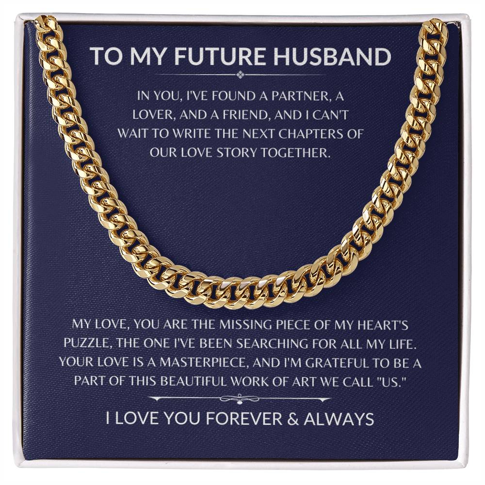 To My Future Husband - My Partner, Lover and Best Friend- Cuban Link Chain