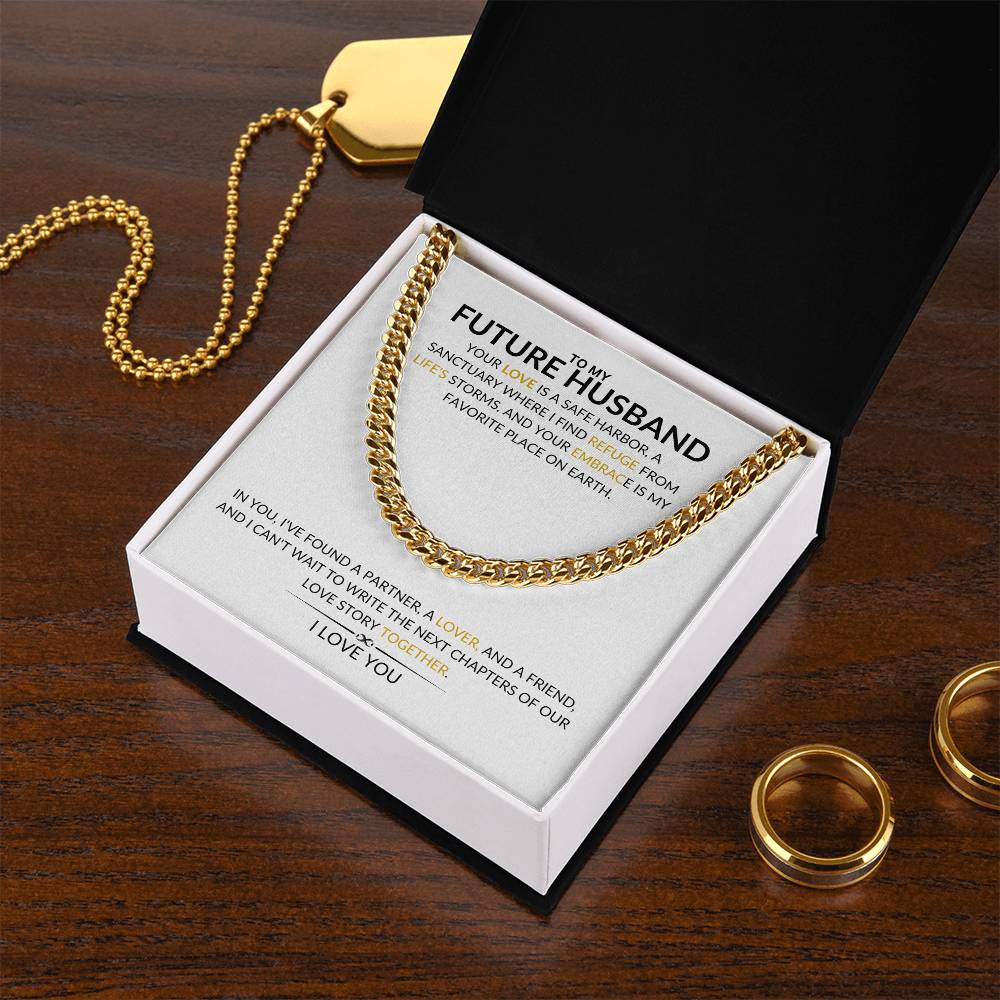 To My Future Husband - Your Love is a Safe Harbor - Cuban Link Chain