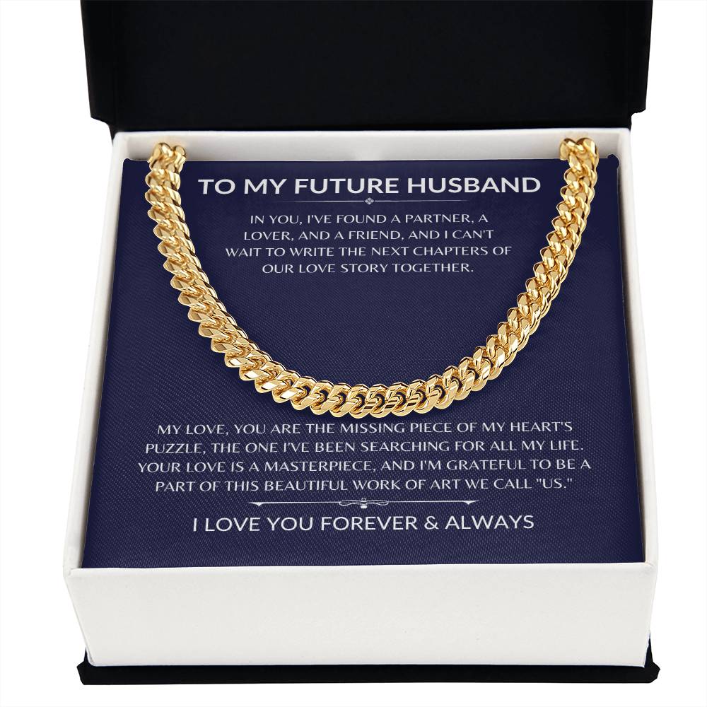 To My Future Husband - My Partner, Lover and Best Friend- Cuban Link Chain