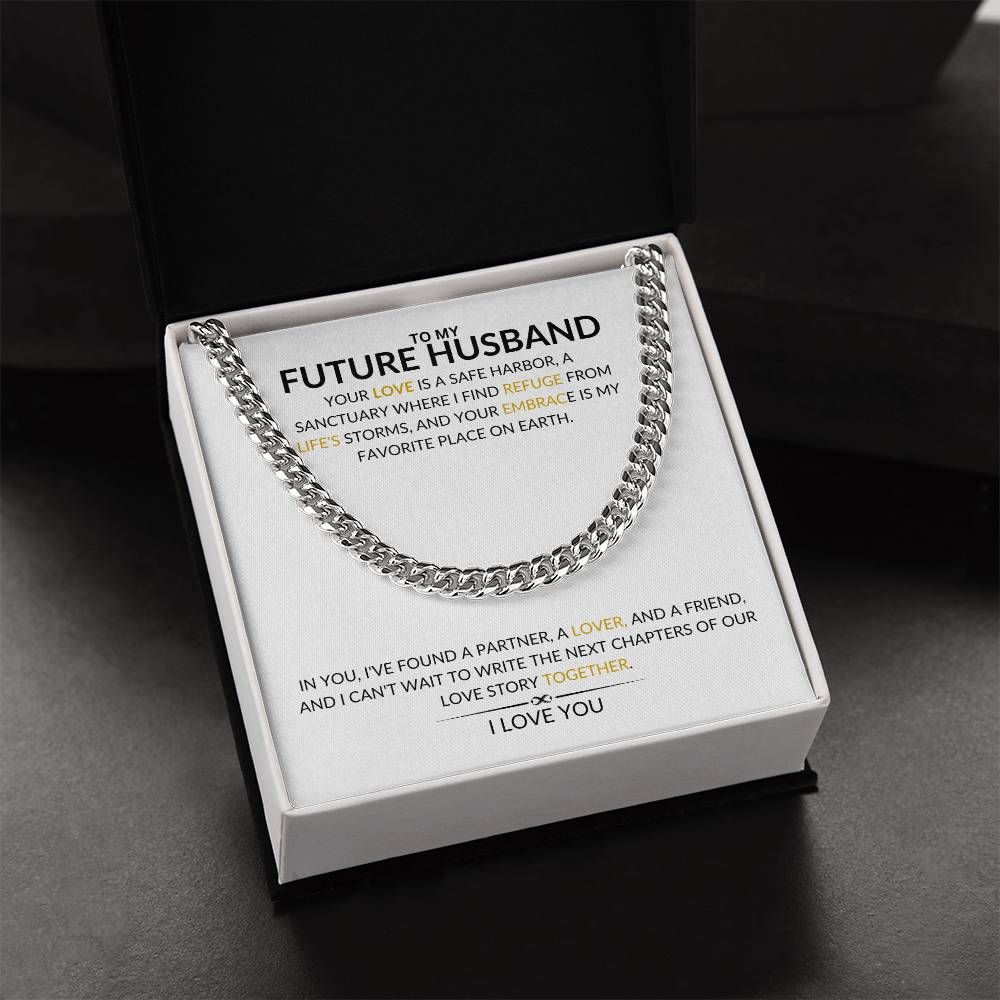 To My Future Husband - Your Love is a Safe Harbor - Cuban Link Chain