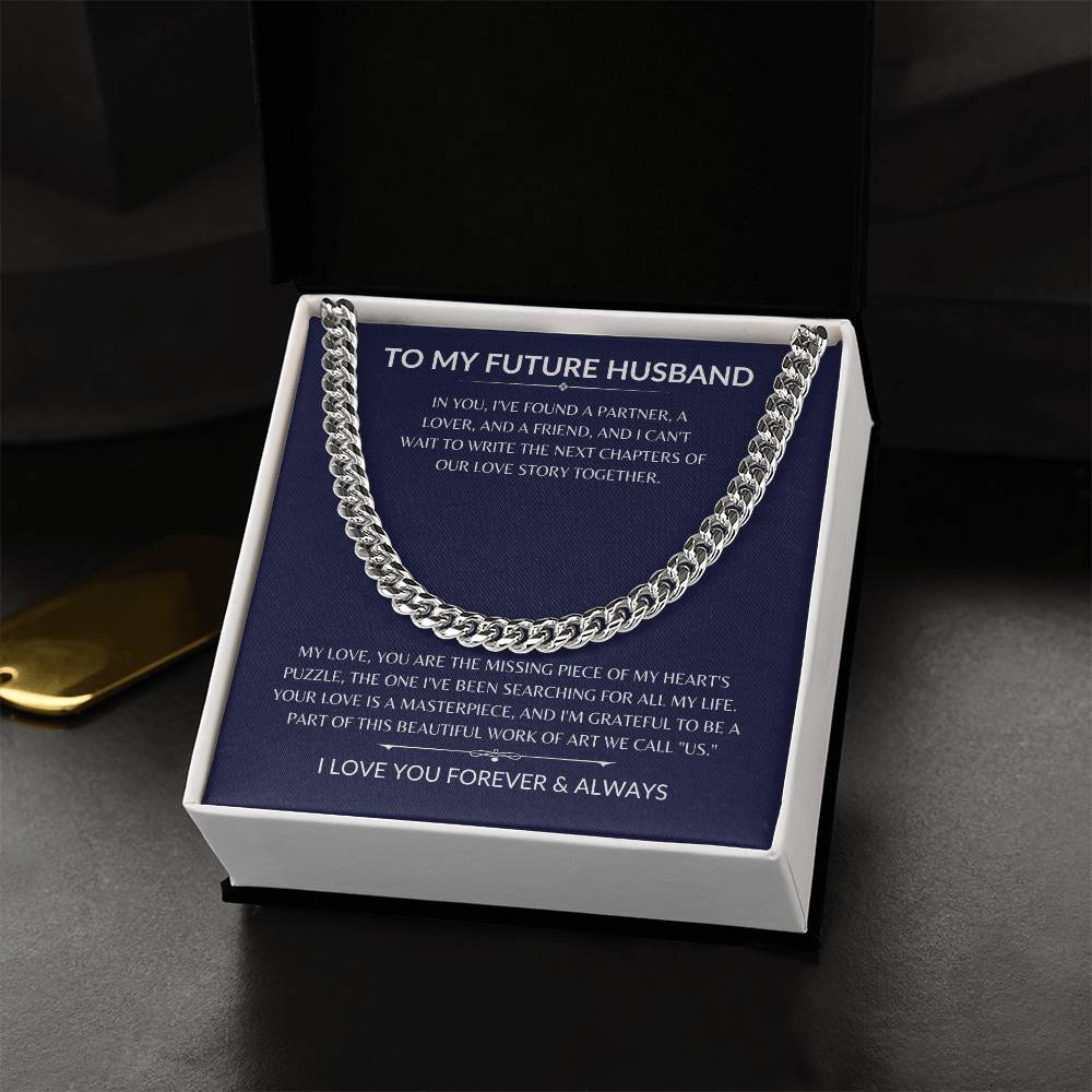 To My Future Husband - My Partner, Lover and Best Friend- Cuban Link Chain