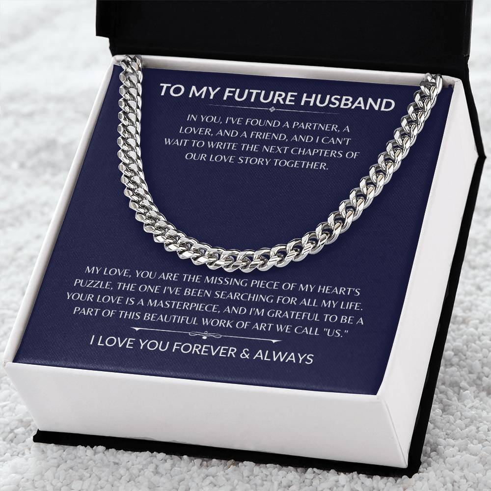 To My Future Husband - My Partner, Lover and Best Friend- Cuban Link Chain