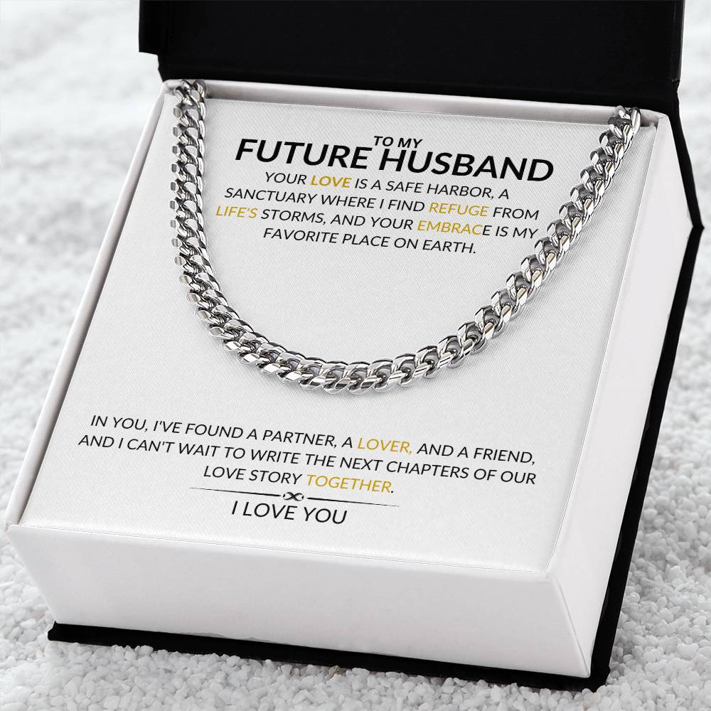 To My Future Husband - Your Love is a Safe Harbor - Cuban Link Chain