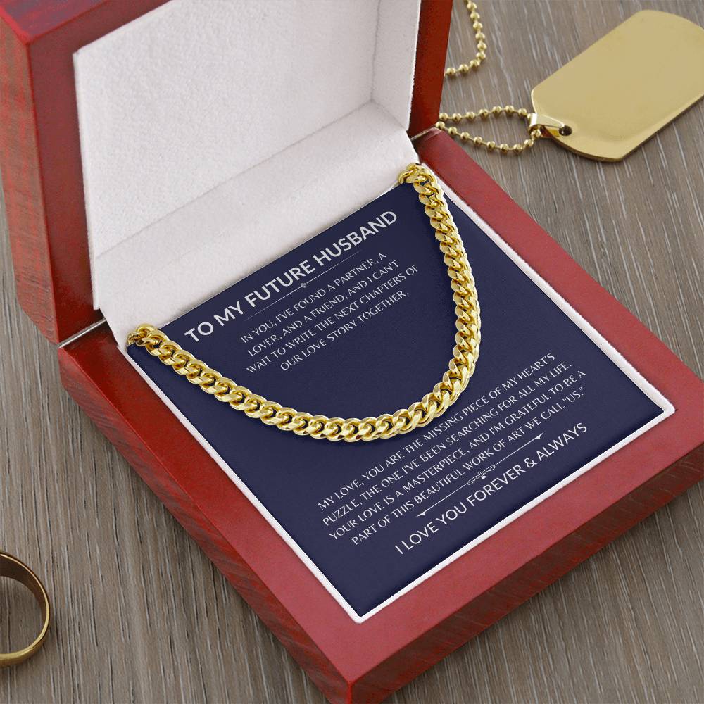 To My Future Husband - My Partner, Lover and Best Friend- Cuban Link Chain