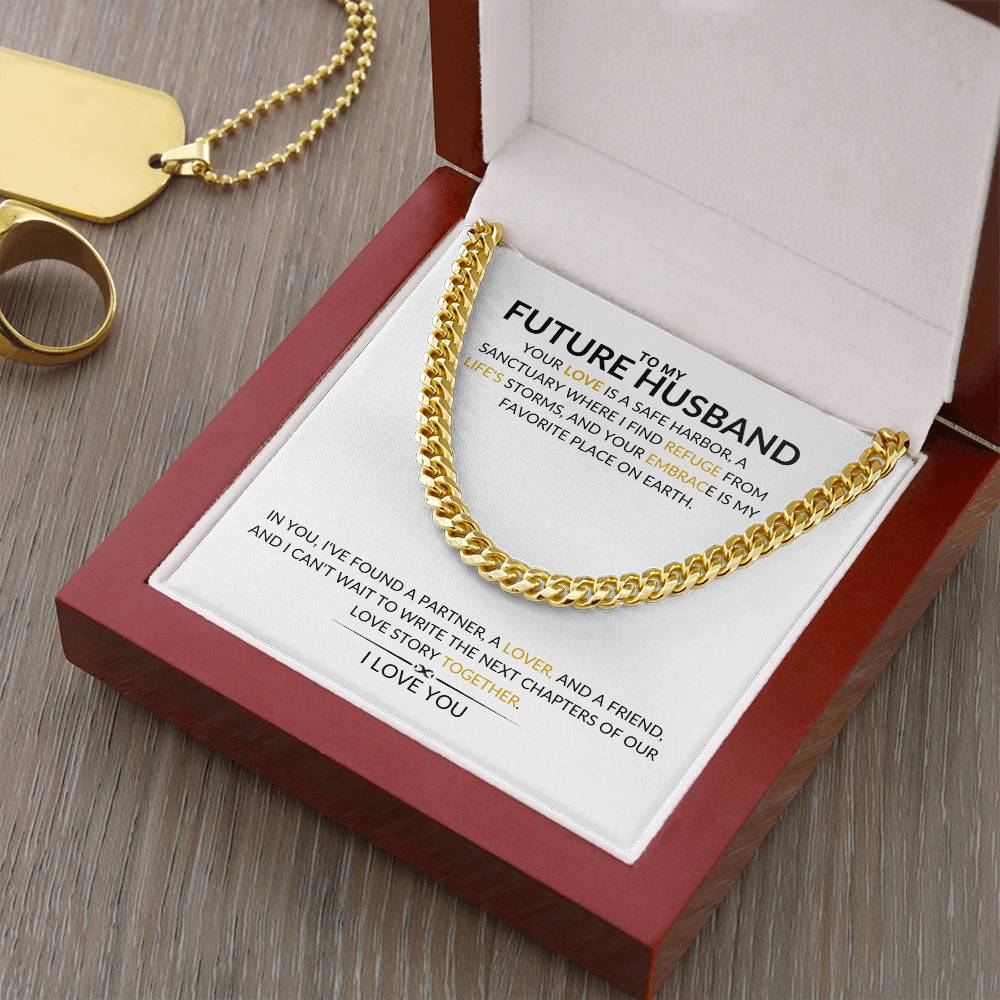 To My Future Husband - Your Love is a Safe Harbor - Cuban Link Chain