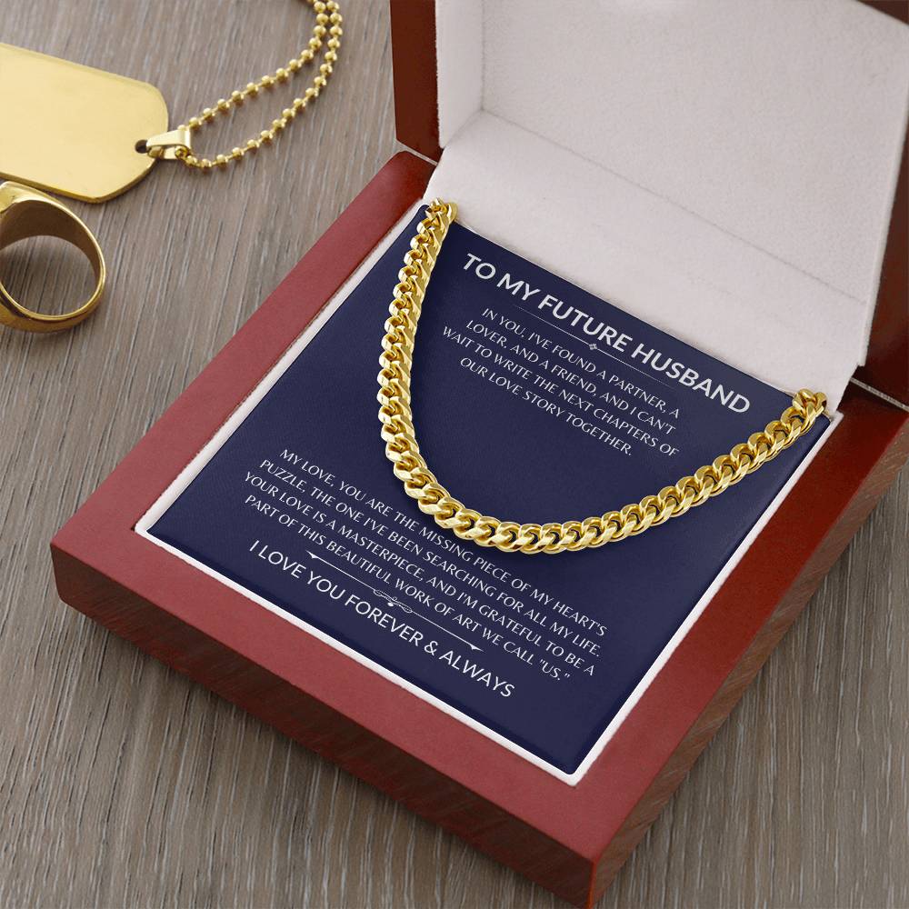 To My Future Husband - My Partner, Lover and Best Friend- Cuban Link Chain