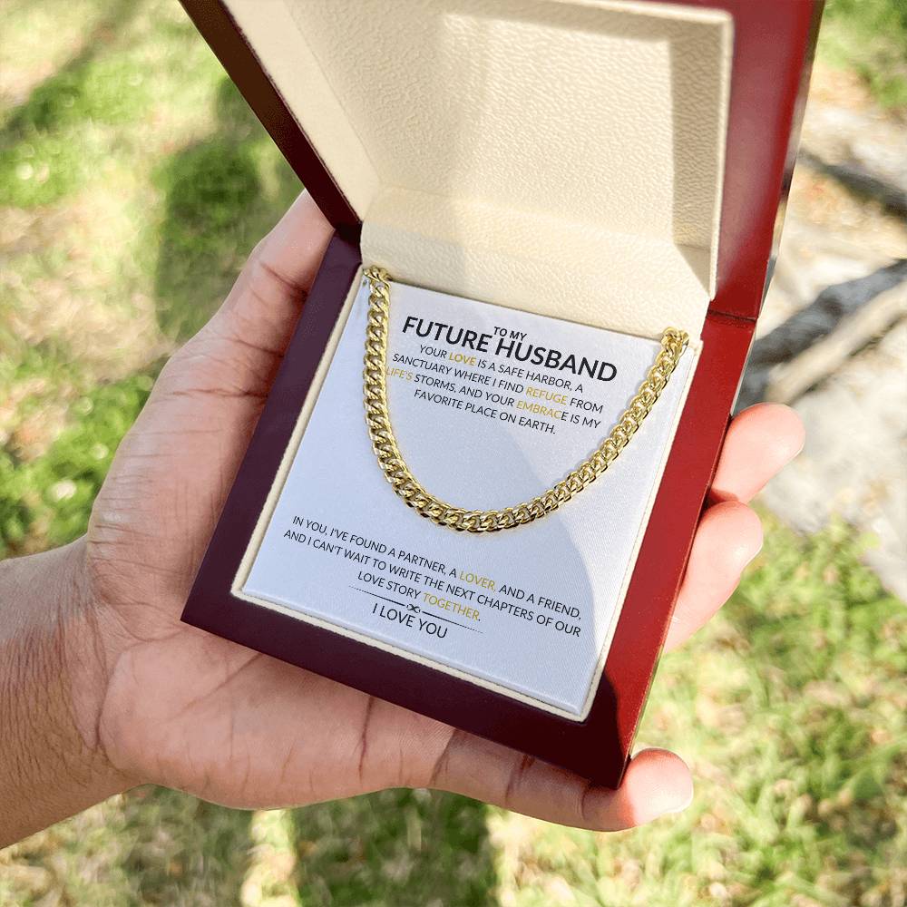 To My Future Husband - Your Love is a Safe Harbor - Cuban Link Chain