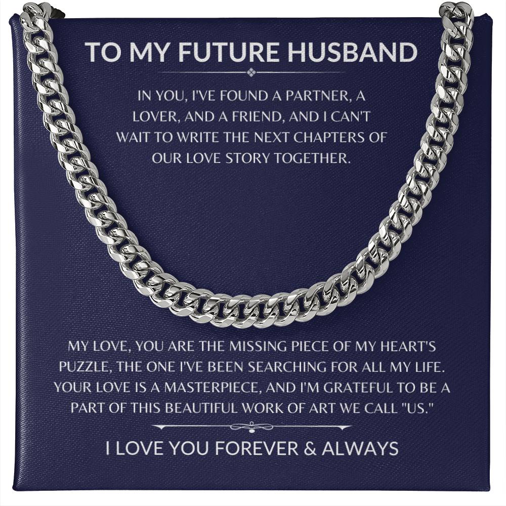 To My Future Husband - My Partner, Lover and Best Friend- Cuban Link Chain