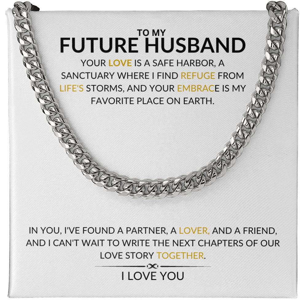 To My Future Husband - Your Love is a Safe Harbor - Cuban Link Chain