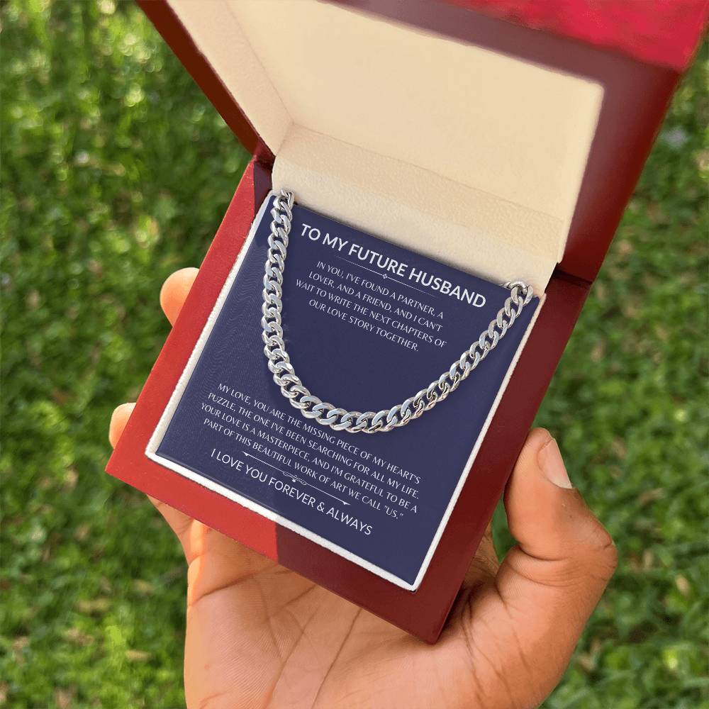 To My Future Husband - My Partner, Lover and Best Friend- Cuban Link Chain