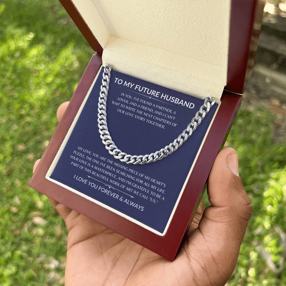 To My Future Husband - My Partner, Lover and Best Friend- Cuban Link Chain