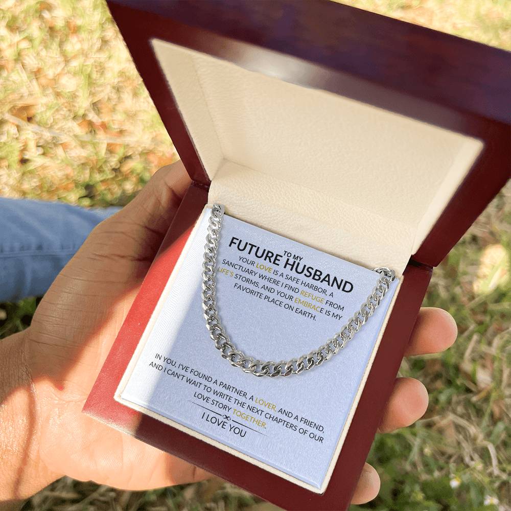 To My Future Husband - Your Love is a Safe Harbor - Cuban Link Chain