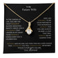To My Future Wife - I Am Honored to Be Your Future Wife - Alluring Beauty Necklace