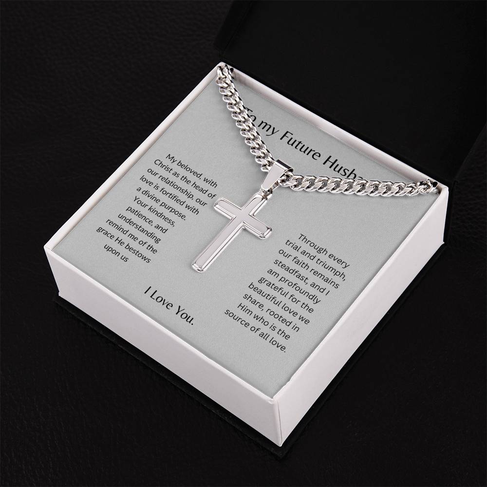 To My Future Husband - Our love is a Strong Tower - Personalized Steel Cross Necklace on Cuban Chain w/ MC