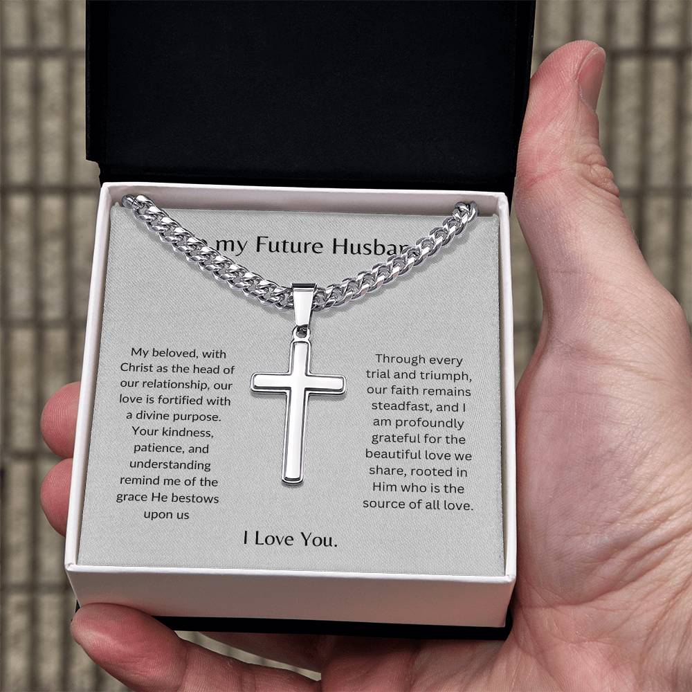 To My Future Husband - Our love is a Strong Tower - Personalized Steel Cross Necklace on Cuban Chain w/ MC