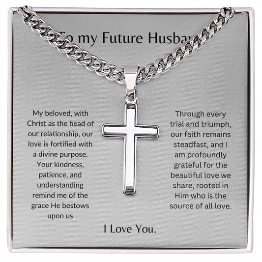 To My Future Husband - Our love is a Strong Tower - Personalized Steel Cross Necklace on Cuban Chain w/ MC