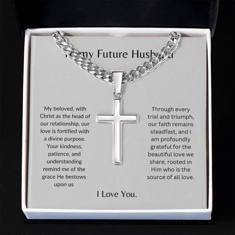 To My Future Husband - Our love is a Strong Tower - Personalized Steel Cross Necklace on Cuban Chain w/ MC