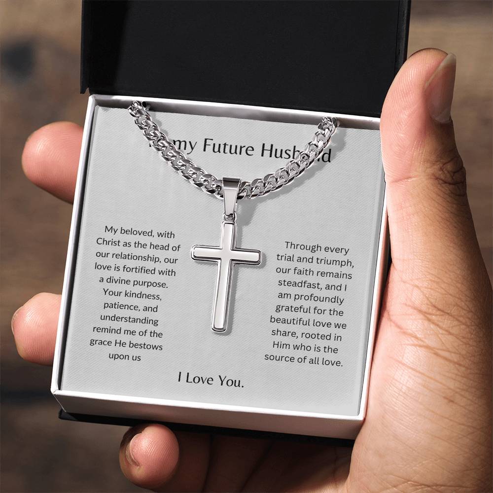 To My Future Husband - Our love is a Strong Tower - Personalized Steel Cross Necklace on Cuban Chain w/ MC