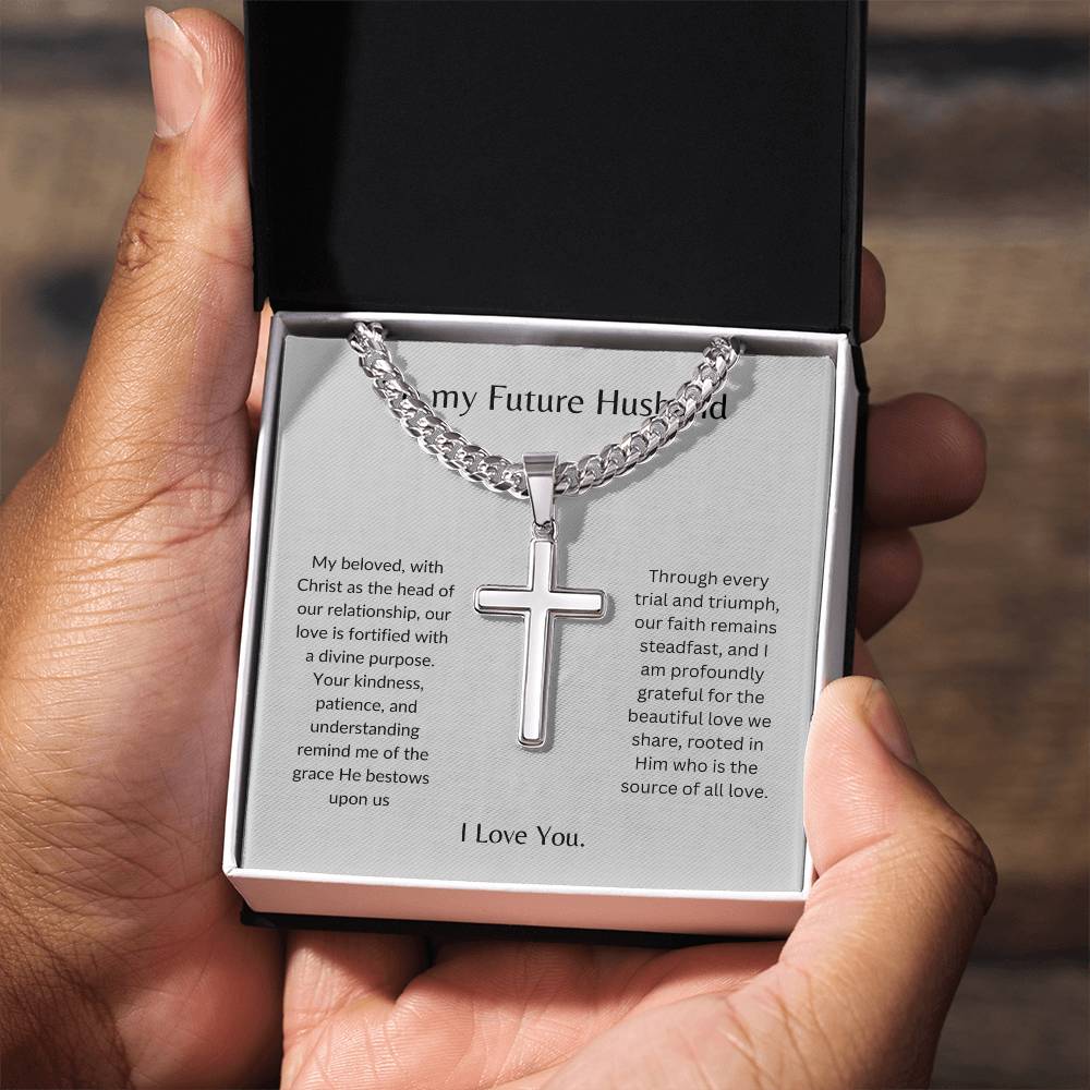 To My Future Husband - Our love is a Strong Tower - Personalized Steel Cross Necklace on Cuban Chain w/ MC