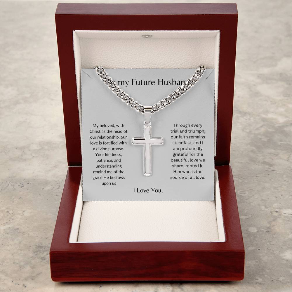 To My Future Husband - Our love is a Strong Tower - Personalized Steel Cross Necklace on Cuban Chain w/ MC