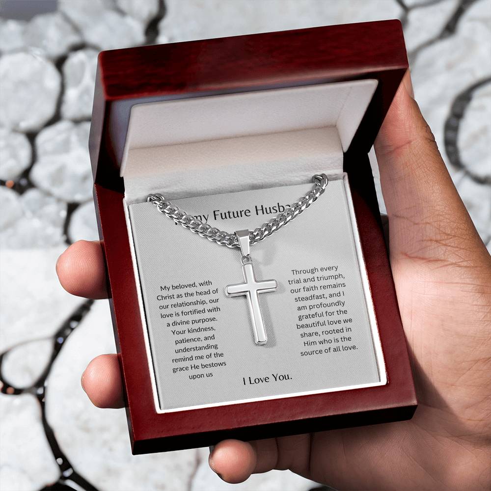 To My Future Husband - Our love is a Strong Tower - Personalized Steel Cross Necklace on Cuban Chain w/ MC