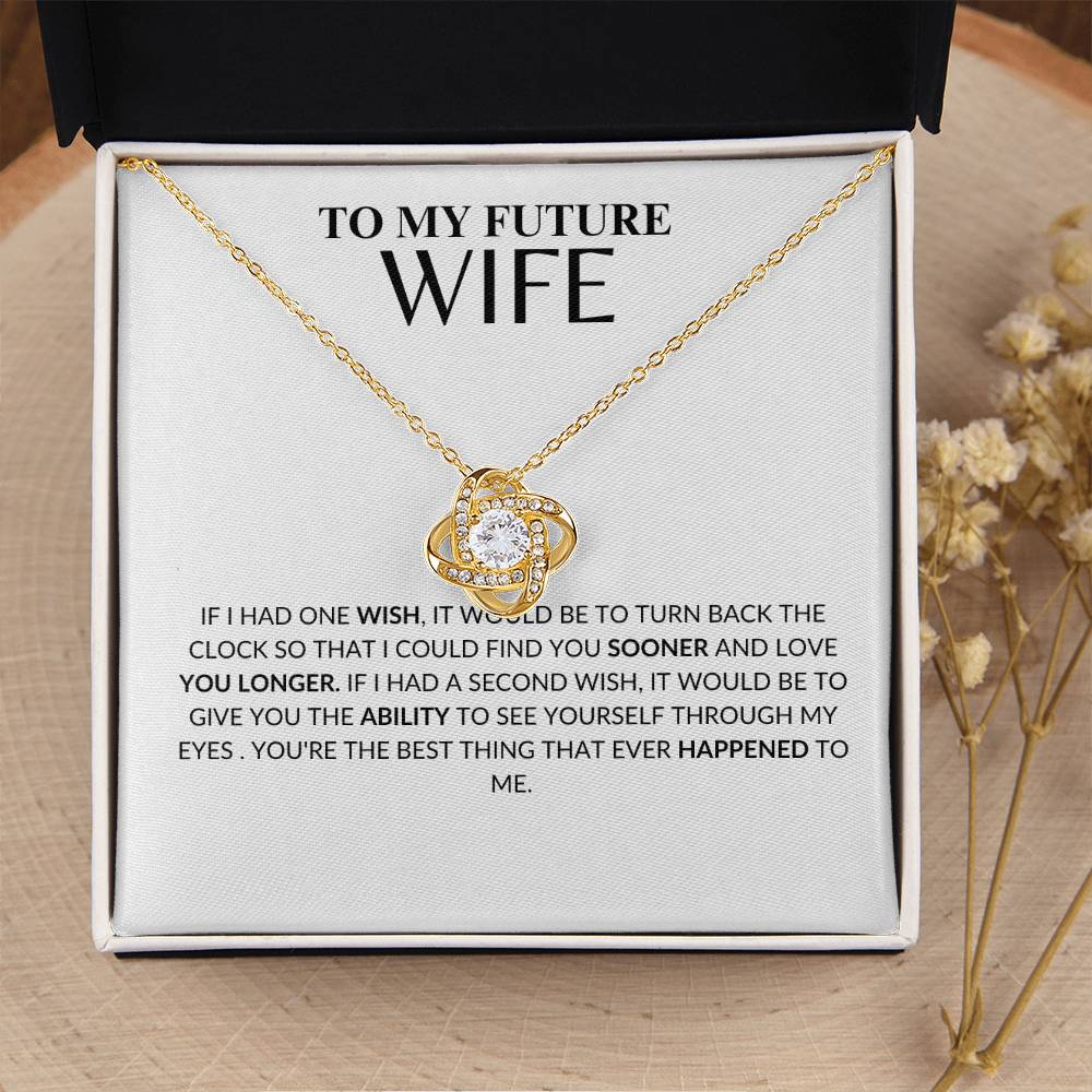 To My Future Wife- If I could Give You Anything - Love Knot Necklace