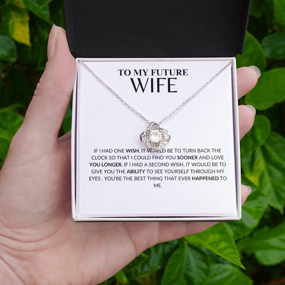 To My Future Wife- If I could Give You Anything - Love Knot Necklace