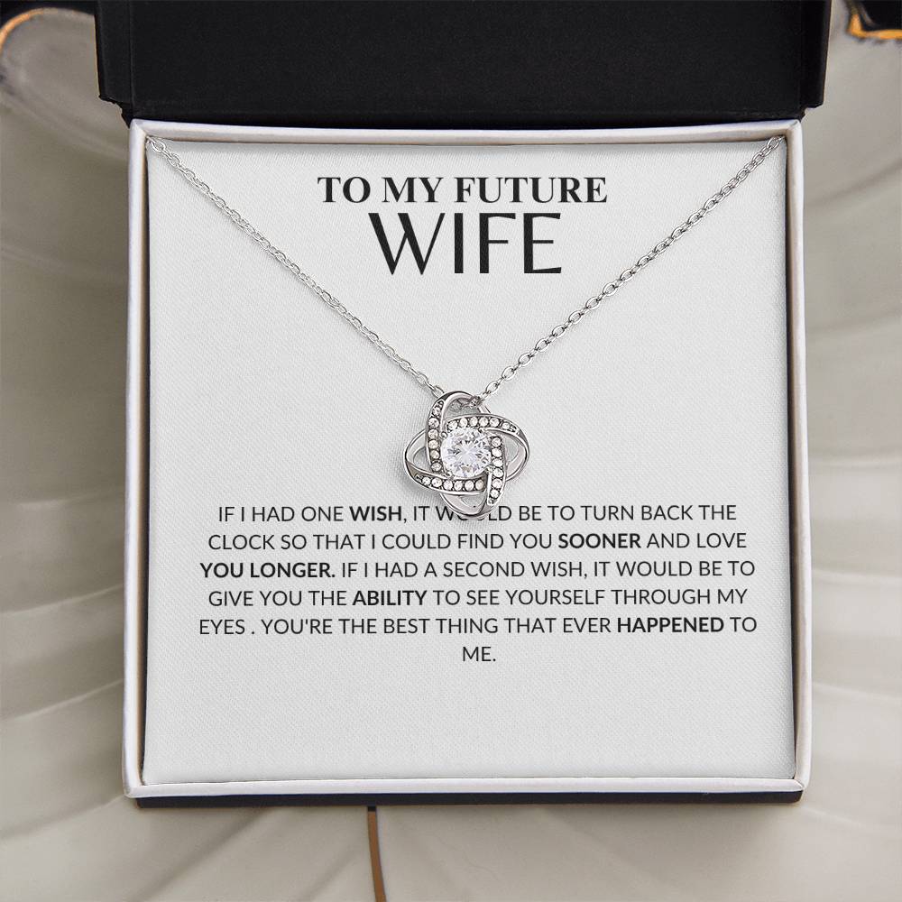 To My Future Wife- If I could Give You Anything - Love Knot Necklace