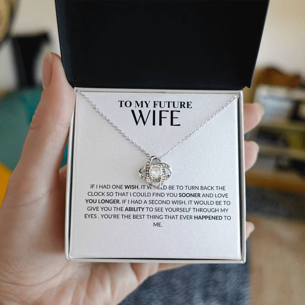 To My Future Wife- If I could Give You Anything - Love Knot Necklace