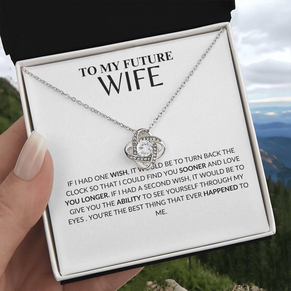 To My Future Wife- If I could Give You Anything - Love Knot Necklace