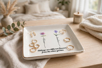 Siblings are different flowers from the same garden - Personalized Printed Ceramic Jewelry Dish (Made
